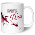 Bedruckte Tasse mit Wein Motiv - Ich wünschte das wäre ein Wein