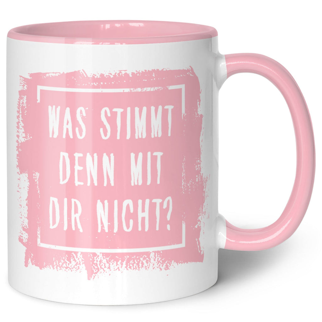 Bedruckte Tasse mit Spruch - "Was stimmt denn mit Dir nicht?"