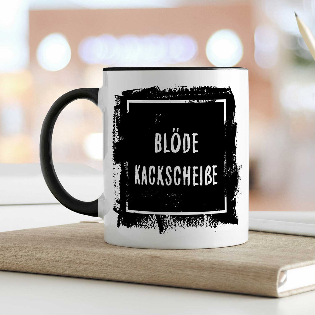 Bedruckte Tasse mit Spruch - Blöde Kackscheiße