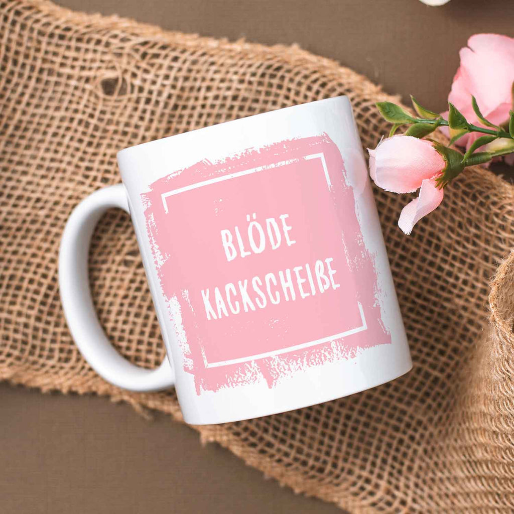 Bedruckte Tasse mit Spruch - Blöde Kackscheiße