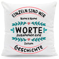 Bedrucktes Kissen mit Motiv Einzeln sind wir Worte zusammen eine Geschichte