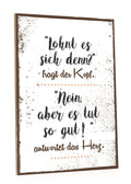 Holzschild Lohnt es sich denn? Fragt der Kopf