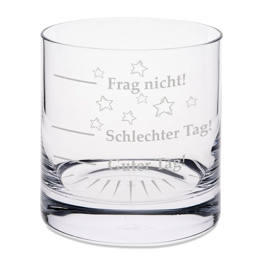 Leonardo Whiskyglas "Schlechter Tag, Guter Tag, Frag nicht!"