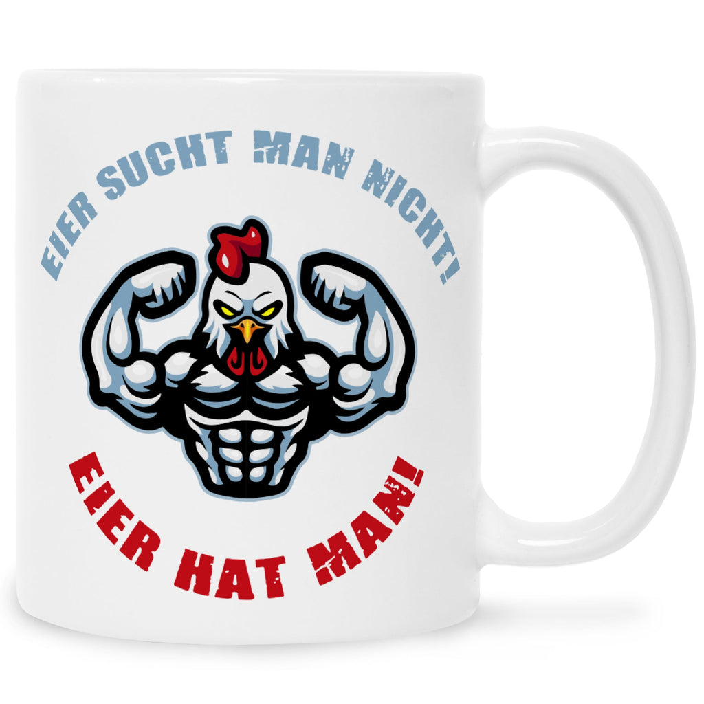 Bedruckte Tasse mit Spruch Eier hat man!
